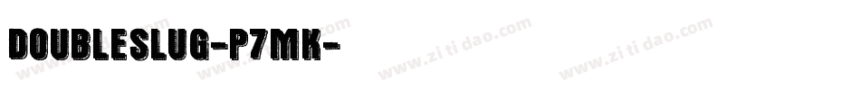 DoubleSlug-p7MK字体转换
