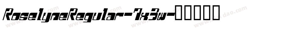 RoselyneRegular-7x3w字体转换 RoselyneRegular-7x3w字体转换
