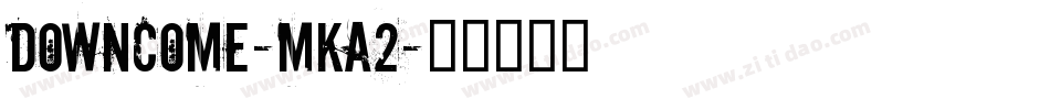 Downcome-mKA2字体转换