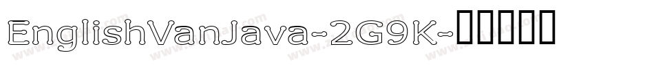 EnglishVanJava-2G9K字体转换