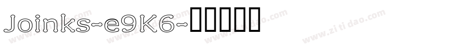 Joinks-e9K6字体转换