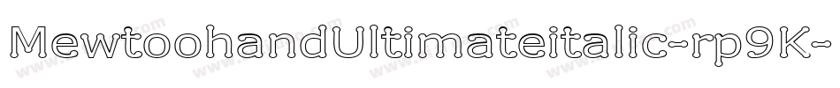 MewtoohandUltimateitalic-rp9K字体转换