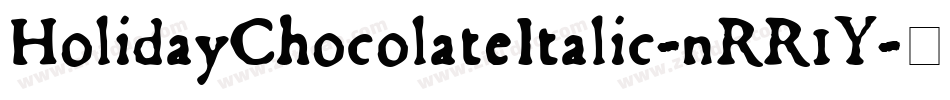 HolidayChocolateItalic-nRR1Y字体转换