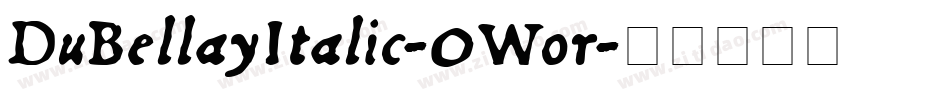 DuBellayItalic-0Wor字体转换