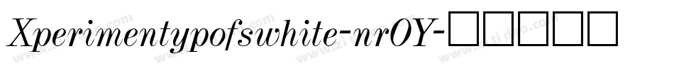 Xperimentypofswhite-nrOY字体转换