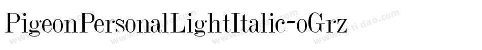 PigeonPersonalLightItalic-oGrz字体转换