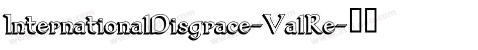 InternationalDisgrace-ValRe字体转换