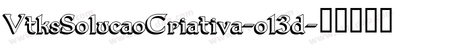VtksSolucaoCriativa-o13d字体转换
