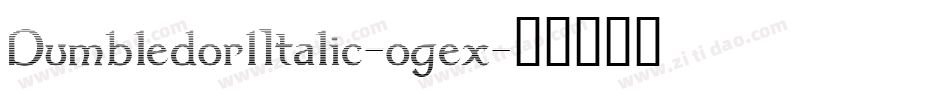 Dumbledor1Italic-ogex字体转换