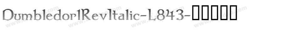 Dumbledor1RevItalic-L843字体转换
