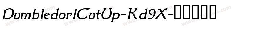 Dumbledor1CutUp-Kd9X字体转换 Dumbledor1CutUp-Kd9X字体转换