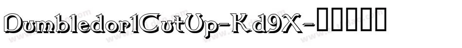 Dumbledor1CutUp-Kd9X字体转换 Dumbledor1CutUp-Kd9X字体转换