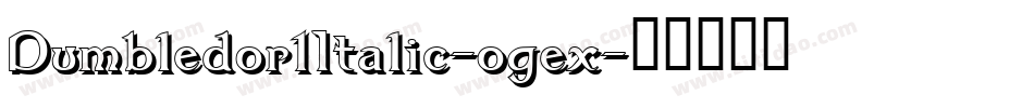 Dumbledor1Italic-ogex字体转换