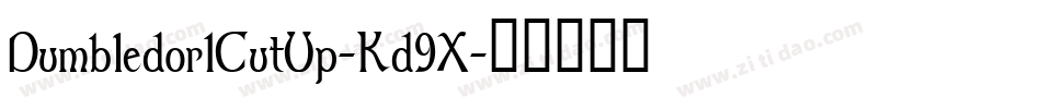 Dumbledor1CutUp-Kd9X字体转换 Dumbledor1CutUp-Kd9X字体转换
