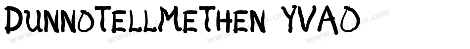 DunnoTellMeThen-YVAO字体转换