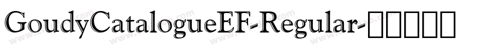 GoudyCatalogueEF-Regular字体转换