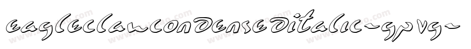 EagleclawCondensedItalic-GPvG字体转换 EagleclawCondensedItalic-GPvG字体转换