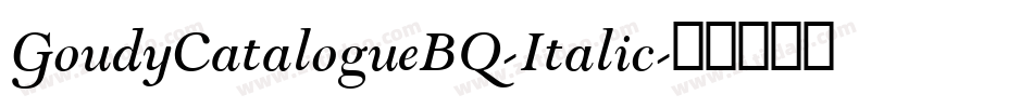 GoudyCatalogueBQ-Italic字体转换