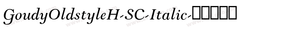GoudyOldstyleH-SC-Italic字体转换