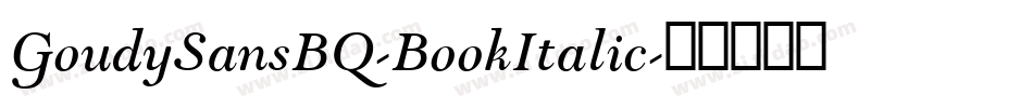 GoudySansBQ-BookItalic字体转换