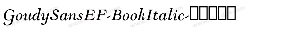 GoudySansEF-BookItalic字体转换