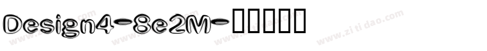 Design4-8e2M字体转换