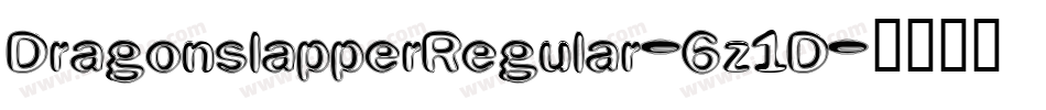 DragonslapperRegular-6z1D字体转换