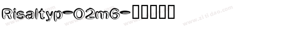 Risaltyp-O2m6字体转换