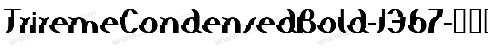 TriremeCondensedBold-J367字体转换