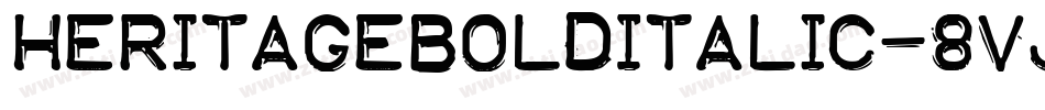HeritageBoldItalic-8VjM字体转换 HeritageBoldItalic-8VjM字体转换