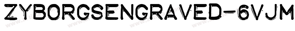 ZyborgsEngraved-6VjM字体转换