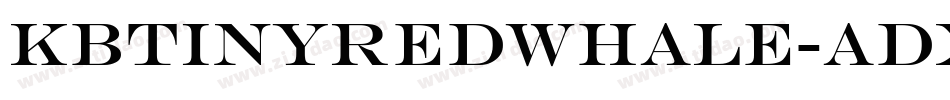 Kbtinyredwhale-aDxa字体转换