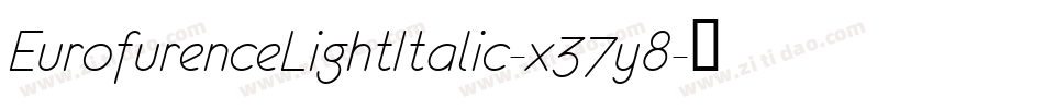 EurofurenceLightItalic-x37y8字体转换