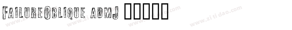FailureOblique-admJ字体转换