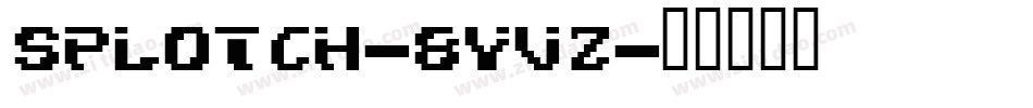 Splotch-8YvZ字体转换