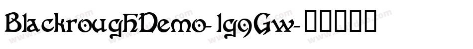 BlackroughDemo-lg9Gw字体转换 BlackroughDemo-lg9Gw字体转换