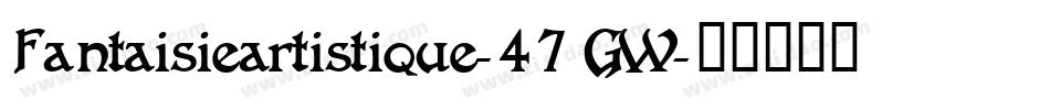 Fantaisieartistique-47GW字体转换