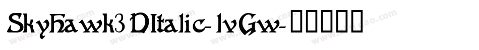 Skyhawk3DItalic-lvGw字体转换 Skyhawk3DItalic-lvGw字体转换