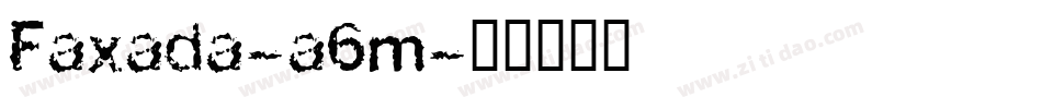 Faxada-a6m字体转换