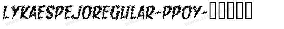 LykaEspejoRegular-pP0y字体转换 LykaEspejoRegular-pP0y字体转换