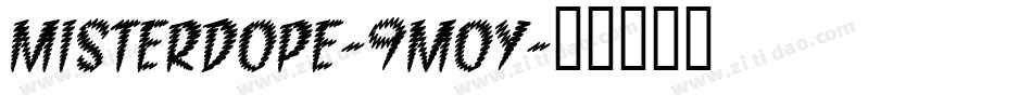 MisterDope-9M0y字体转换 MisterDope-9M0y字体转换