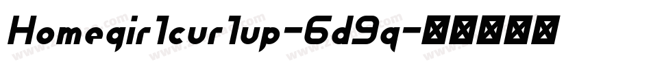Homegirlcurlup-6d9q字体转换