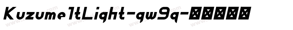 KuzumeltLight-gw9q字体转换 KuzumeltLight-gw9q字体转换