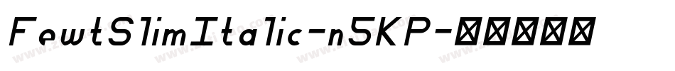 FewtSlimItalic-n5KP字体转换