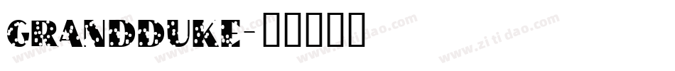 GRANDDUKE字体转换