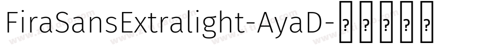 FiraSansExtralight-AyaD字体转换