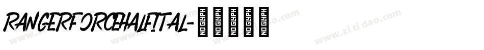 rangerforcehalfital字体转换