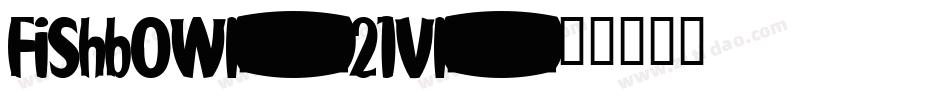 Fishbowl-21vl字体转换