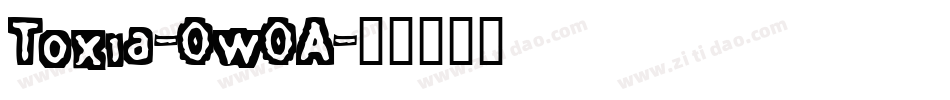 Toxia-OwOA字体转换