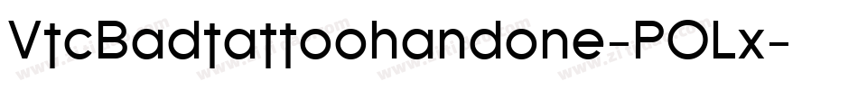 VtcBadtattoohandone-POLx字体转换